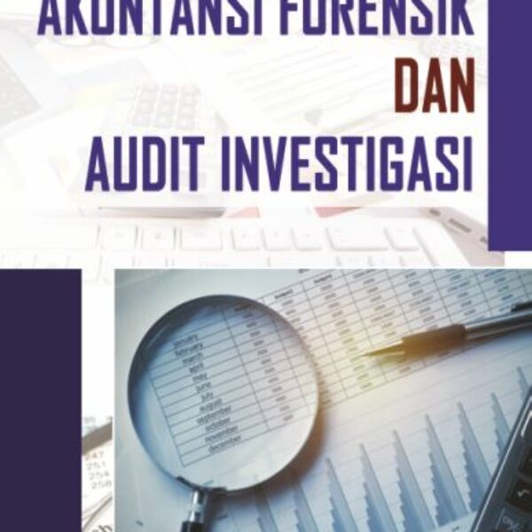 AKUNTANSI FORENSIK DAN AUDIT INVESTIGASI