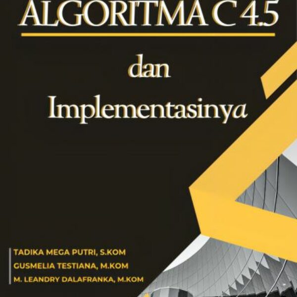 ALGORITMA C4.5 DAN IMPLEMENTASINYA