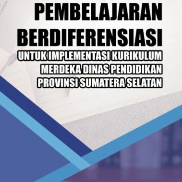 Pembelajaran Berdiferensiasi untuk Implementasi Kurikulum Merdeka Dinas Pendidikan Provinsi Sumatera Selatan