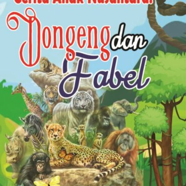 Cerita Anak Nusantara: Dongeng dan Fabel