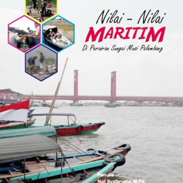 NILAI-NILAI MARITIM DI PERAIRAN SUNGAI MUSI PALEMBANG