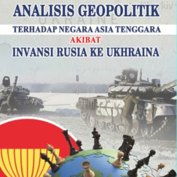 ANALISIS GEOPOLITIK TERHADAP NEGARA ASIA TENGGARA AKIBAT INVANSI RUSIA KE UKHRAINA