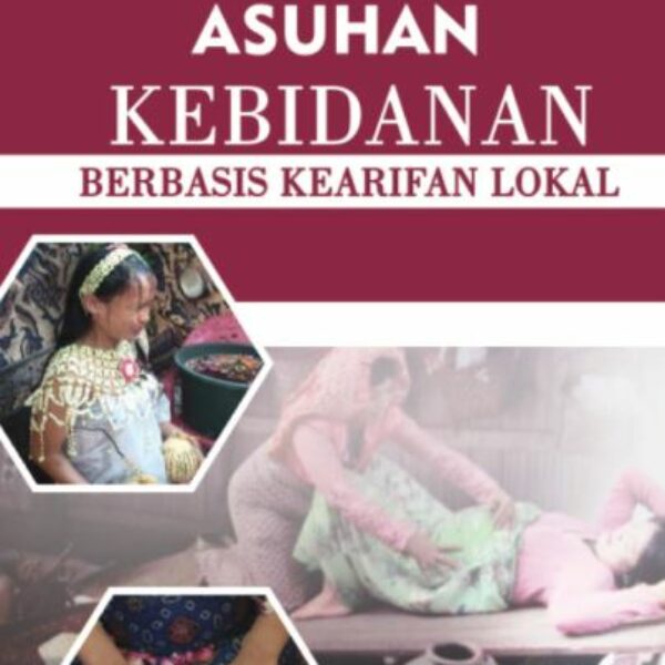 ASUHAN KEBIDANAN BERBASIS KEARIFAN LOKAL