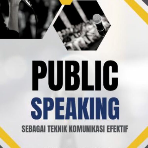 Dasar Public Speaking Sebagai Teknik Komunikasi Efektif