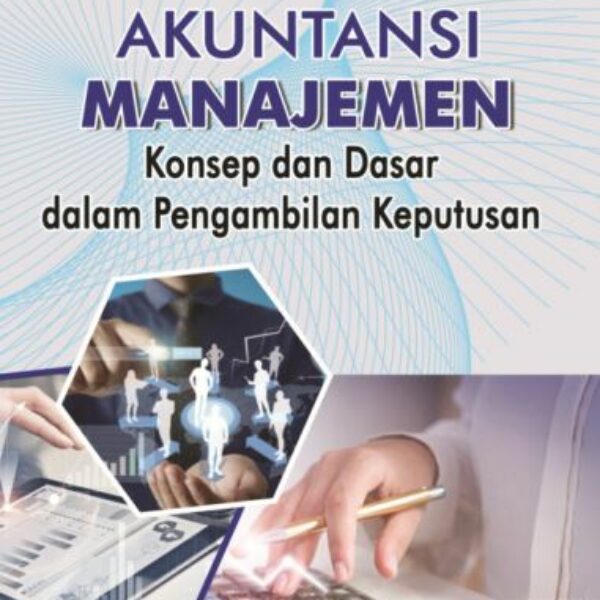 AKUNTANSI MANAJEMEN Konsep dan Dasar dalam Pengambilan Keputusan