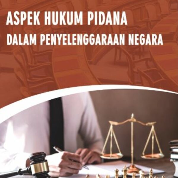 ASPEK HUKUM PIDANA DALAM PENYELENGGARAAN NEGARA