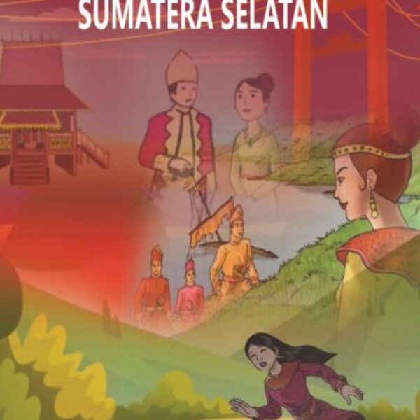 ANTOLOGI CERITA RAKYAT SUMETERA SELATAN