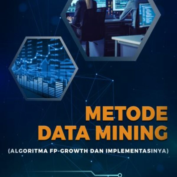 Metode Data Mining (Algoritma FP-Growth dan Implementasinya)