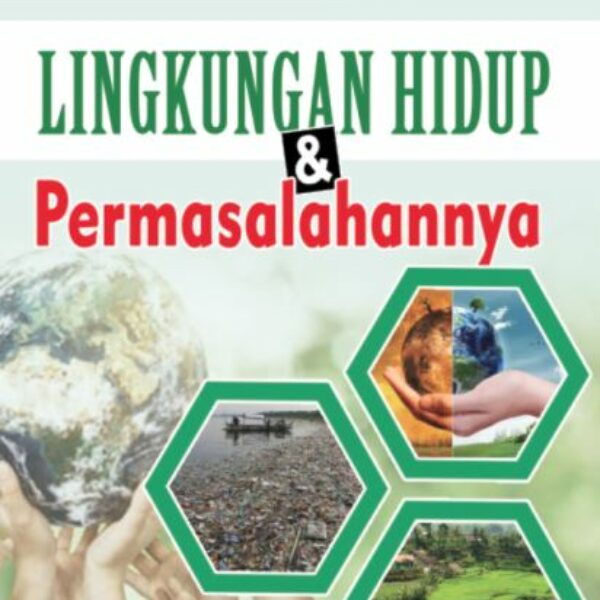 LINGKUNGAN  HIDUP & PERMASALAHANNYA