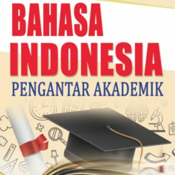 BAHASA INDONESIA PENGANTAR AKADEMIK