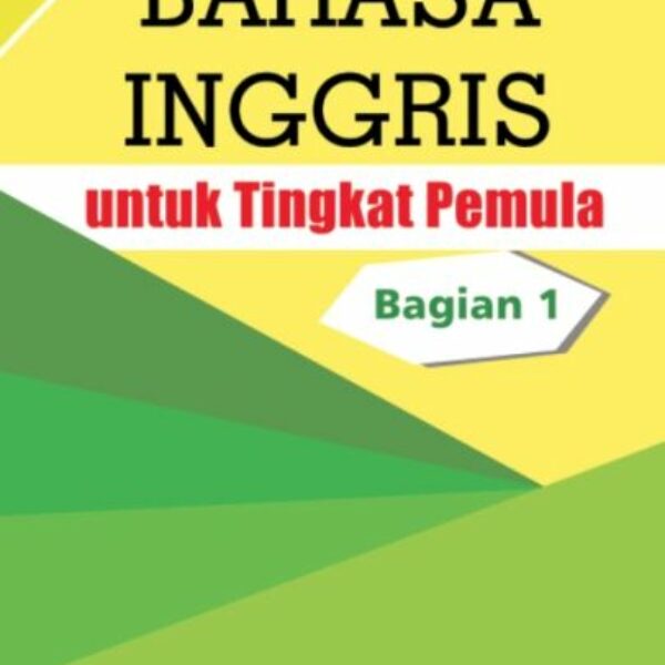Bahasa Inggris untuk Tingkat Pemula (Bagian I)