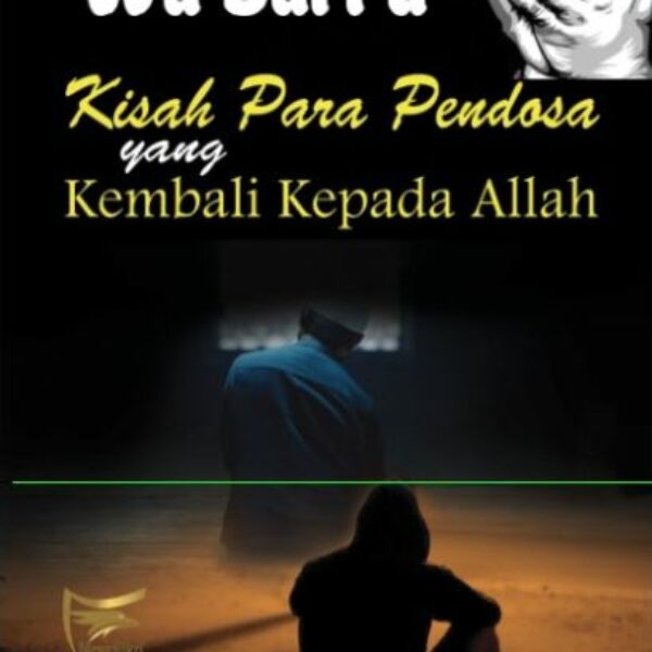 Wa Sāri`ū Kisah Para Pendosa Yang Kembali Kepada Allah