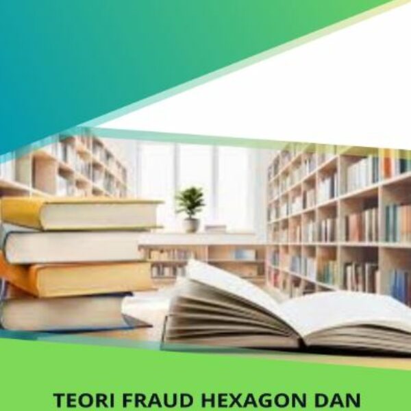 TEORI FRAUD HEXAGON DAN RELIGIUSITAS DALAM KECURANGAN