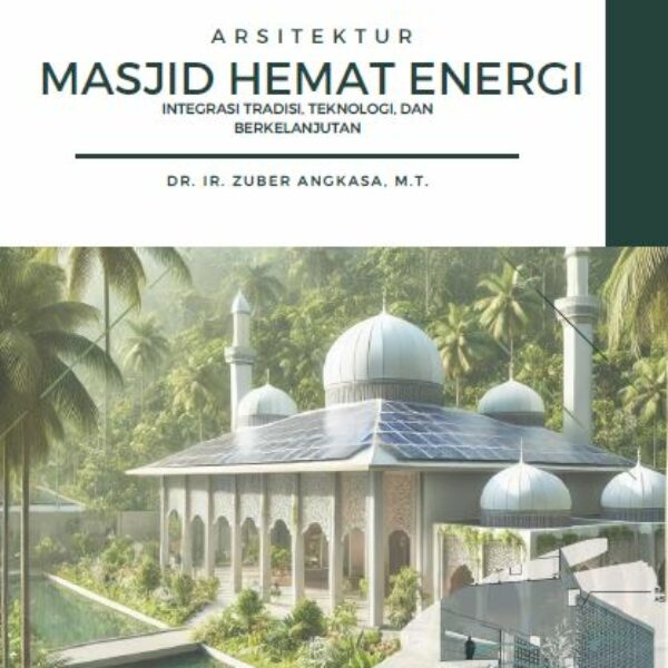 Arsitektur Masjid Hemat Energi: Integrasi Tradisi, Teknologi, dan Keberlanjutan