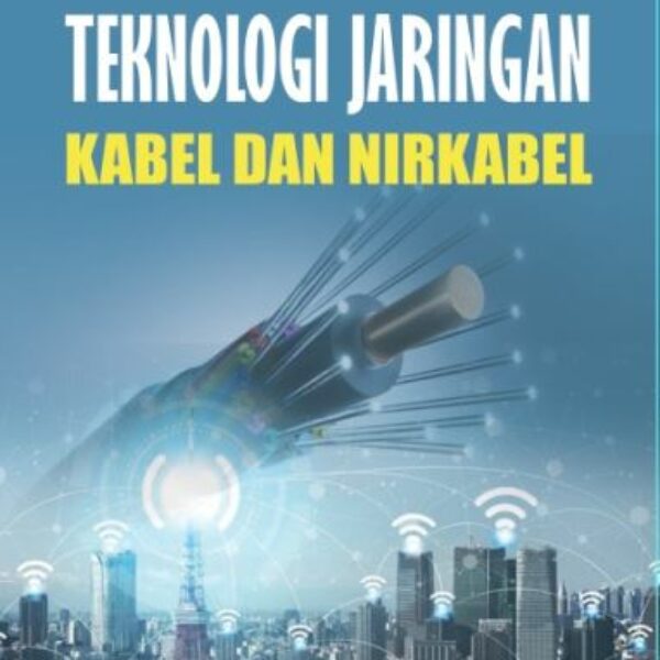 TEKNOLOGI JARINGAN KABEL DAN NIRKABEL