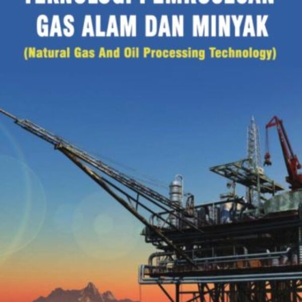 BUKU AJAR TEKNOLOGI PEMROSESAN GAS ALAM DAN MINYAK