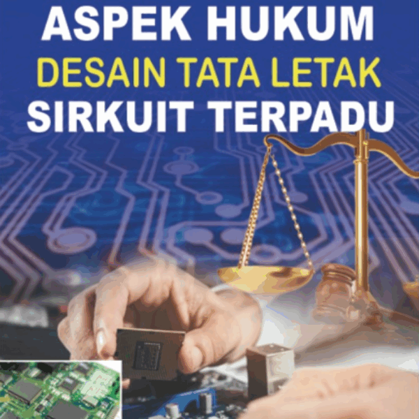 ASPEK HUKUM DESAIN TATA LETAK SIRKUIT TERPADU